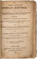 The North American Indian Doctor, Or Natures Method of Curing and Preventing Disease According to the Indians