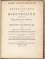 New Experiments and Observations on Electricity, made at Philadelphia in America. By Benjamin Franklin, Esq; and Communicated in Several Letters to Peter Collinson, Esq.; of London, F.R.S.