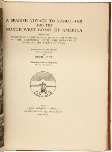 A Spanish Voyage to Vancouver and the North-West Coast of America. Being the Narrative of the Voyage Made in the Year 1792 by the Schooners Sutil and Mexicana to Explore the Strait of Fuca