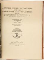 A Spanish Voyage to Vancouver and the North-West Coast of America. Being the Narrative of the Voyage Made in the Year 1792 by the Schooners Sutil and Mexicana to Explore the Strait of Fuca