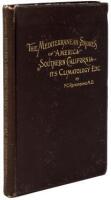 The Mediterranean Shores of America. Southern California: Its Climatic, Physical, and Meteorological Conditions