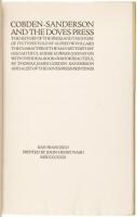 Cobden-Sanderson and the Doves Press: The History of the Press and the Story of Its Types...The Character of the Man Set Forth by His Faithful Scribe Edward Johnston with The Ideal Book or Book Beautiful by Thomas James Cobden-Sanderson and a list of the 