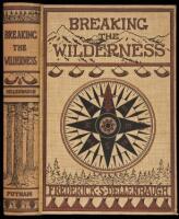 Breaking the Wilderness: The Story of the Conquest of the Far West...