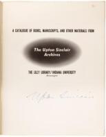 A Catalogue of Books, Manuscripts, and Other Materials From The Upton Sinclair Archives - Signed by Sinclair