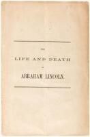 The life and death of Abraham Lincoln. A sermon preached at the Church of the Holy Trinity, Philadelphia, Sunday morning, April 23, 1865