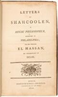 Letters of Shahcoolen, a Hindu Philosopher residing in Philadelphia, to his friend El Hassan, an Inhabitant of Delhi.