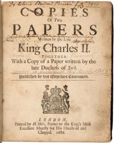 Copies of the Two Papers Written by the Late King Charles II. Together with a Copy of a Paper written by the Late Duchess of York