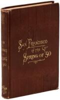 Men and Memories of San Francisco in the "Spring of '50"