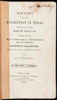 History of the Revolution in Texas, Particularly of the War of 1835 & '36; Together with the Latest Geographical, Topographical, and Statistical Accounts of the Country, From the Most Authentic Sources.