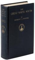 The Great White South, or With Scott in the Antarctic: Being an Account of Experiences with Captain Scott's South Pole Expedition and of the Nature Life of the Antarctic