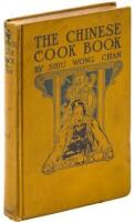 The Chinese Cook Book Containing more than one hundred recipes for everyday food prepared in the wholesome Chinese way, and many recipes of unique dishes peculiar to the Chinese – including Chinese Pastry, ‘Stove Parties’, and Chinese Candies