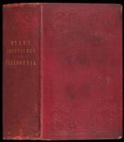 Personal Adventures in Upper and Lower California, Illustrated by Twenty-Three Drawings, Taken on the Spot
