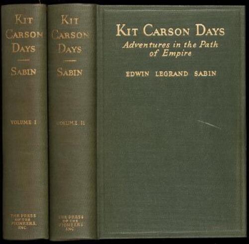 Kit Carson Days, 1809-1868: "Adventures in the Path of Empire."