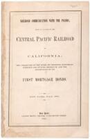 Railroad Communication with the Pacific, with an Account of the Central Pacific Railroad of California: The Character of the Work, Its Progress, Resources, Earnings and Future Prospects, and the Advantages of Its First Mortgage Bonds