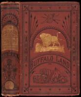 Buffalo Land: an Authentic Narrative of the Adventures and Misadventures of a Late Scientific and Sporting Party upon the Great Plains of the West...