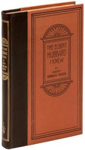 The Elbert Hubbard I Knew: An Intimate Biography from the Heart and Pen of His Sister
