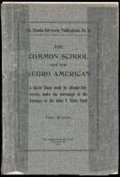 The Common School and the Negro American. Report of a Social Study made by Atlanta University…with the Proceedings of the 16th Annual Conference for the Study of the Negro Problem