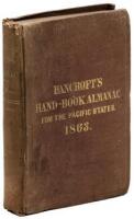 Hand-Book Almanac of the Pacific States: An Official Register, and Business Directory of the States of California and Oregon, the Territories of Washington, Nevada and Utah; and the Colonies of British Columbia and Vancouver Island. For the Year 1863