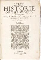 The Historie of the World. Commonly called the Naturall Historie of C. Plinius Secundus. Translated into English by Philemon Holland.