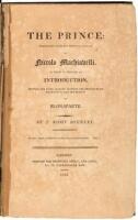 The Prince: Translated from the Original Italian of Niccolo Machiavelli. To which is prefixed an Introduction, shewing the close analogy between the principles of Machiavelli and the actions of Buonaparte. By J. Scott Byerley.