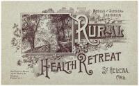 A brief account of the St. Helena Sanitarium Incorporated as Rural Health Retreat Association near St. Helena, California