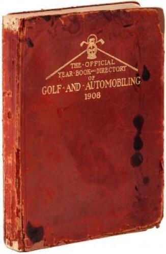 The Official Year Book and Directory of Golf and Automobiling, 1908, with Which is Incorporated the Original Newman's Official Golf Guide and the Official Golf, Polo and Automobile Guide