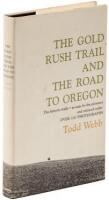 The Gold Rush Trail and the Road to Oregon