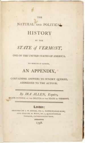 The Natural and Political History of the State of Vermont, One of the United States of America. To which is added, an Appendix, Containing Answers to Sundry Queries, Addressed to the Author