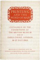 Printing and the Mind of Man: Catalogue of the Exhibition at the British Museum and at Earls Court, London, 16-27 July 1963