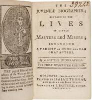 The Juvenile Biographer; Containing the lives of little Masters and Misses, including a variety of good and bad characters. By a Little Biographer