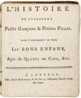 L’histoire de plusieurs petits garçons & petites filles. Pour l’amusement de tous les bons enfans, agés de quatre ou cinq ans