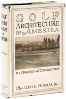 Golf Architecture in America: Its Strategy and Construction