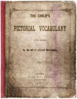 The Child's Pictorial Vocabulary for Teaching Familiar Phrases in Three Languages by the Aid of Coloured Illustrations