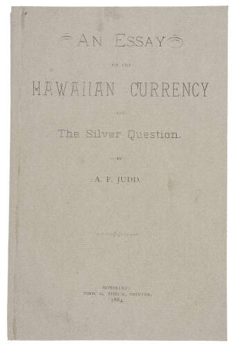 An Essay on the Hawaiian Currency and the Silver Question
