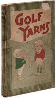 Golf Yarns: The Best Things About the Game of Golf