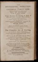 The Housekeeper's Instructor; or, Universal Family Cook. Being an Ample and Clear Display of the Art of Cookery in All Its Various Branches