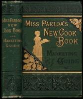 Miss Parloa's New Cook Book, A Guide to Marketing and Cooking