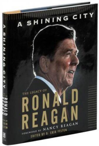 A Shining City: The Legacy of Ronald Reagan
