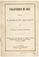 California in 1892. Being a democratic argument by an original free-soil Republican. Facts and conclusions to show why Californians should vote Democratic in 1892