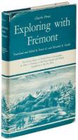 Exploring with Fremont: The Private Diaries of Charles Preuss, Cartographer for John Charles Fremont on his First, Second, and Fourth Expeditions to the Far West