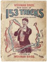 Wehman Bros' New Book of 153 Tricks. A Dollar Book of Magic for a Dime