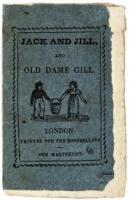 Jack and Jill, and Old Dame Gill