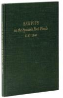 Sawpits in the Spanish Red Woods, 1787-1849