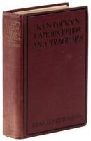 Kentucky's Famous Feuds and Tragedies: Authentic History of the World Renowned Vendettas of the Dark and Bloody Ground