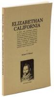 Elizabethan California: A brief, and sometimes critical, review of opinions on the location of Francis Drake's five weeks' visit with the Indians of Ships Land in 1579...