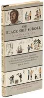 The Black Ship Scroll: An Account of the Perry Expedition at Shimoda in 1854 and the Lively Beginnings of People-to-People Relations between Japan & America