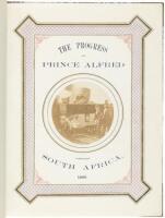 The Progress of His Royal Highness Prince Alfred Ernest Albert Through the Cape Colony, British Kaffraria, The Orange Free State, and Port Natal, in the Year 1860