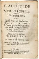 De rachitide sive morbo puerili, qui vulg&ograve; the rickets dicitur, tractatus... adscitis in operis societatem Georgio Bate, & Ahasuero Regemortero
