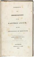 Experiments and observations on the gastric juice, and the physiology of digestion