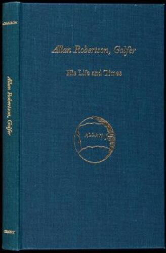Allan Robertson, Golfer: His Life and Times